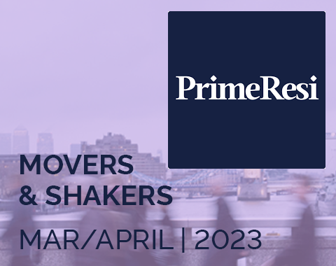 Prime Resi - Movers & Shakers - MAR/APRIL 2023